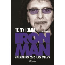 Iron Man - minha jornada com Black Sabbath Iron Man - minha jornada com Black Sabbath