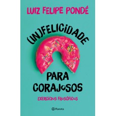 (In)felicidade para corajosos
