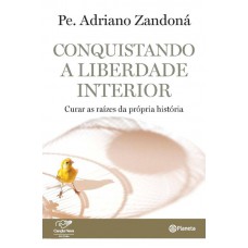 Conquistando a liberdade interior Conquistando a liberdade interior