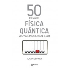 50 ideias de física quântica que você precisa conh