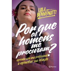 Por que os homens me procuram?