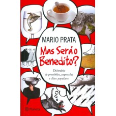 Mas será o Benedito? Mas será o Benedito?