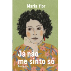 Já não me sinto só Já não me sinto só