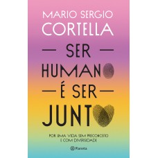 Ser humano é ser junto!