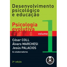 Desenvolvimento Psicológico e Educação Desenvolvimento Psicológico e Educação