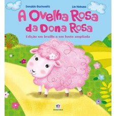 A Ovelha Rosa da Dona Rosa - Edição com Braille e Fonte Ampliada