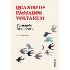 Quando os pássaros voltarem Quando os pássaros voltarem