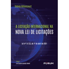 A Licitação Internacional na Nova Lei de Licitações A Licitação Internacional na Nova Lei de Licitações