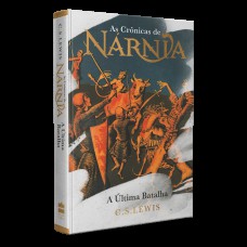 As Crônicas de Nárnia - Edição de Luxo: A última batalha As Crônicas de Nárnia - Edição de Luxo: A última batalha