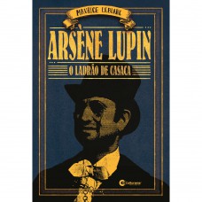Arsène Lupin - O Ladrão de Casaca Arsène Lupin - O Ladrão de Casaca