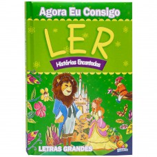 Agora eu Consigo Ler II: Histórias Encantadas Agora eu Consigo Ler II: Histórias Encantadas