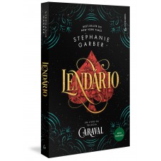 Lendário (Trilogia Caraval, vol. 2) (Nova tradução/Nova edição – Pela Gutenberg) Lendário (Trilogia Caraval, vol. 2) (Nova tradução/Nova edição – Pela Gutenberg)