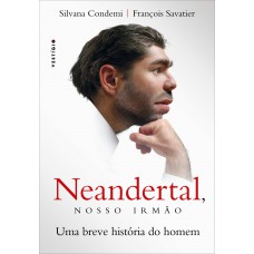 Neandertal, nosso irmão Neandertal, nosso irmão