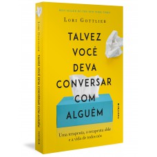 Talvez você deva conversar com alguém