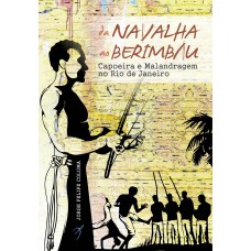 Da navalha ao berimbau Da navalha ao berimbau