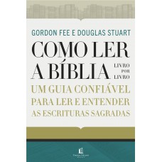 Como ler a Bíblia livro por livro Como ler a Bíblia livro por livro