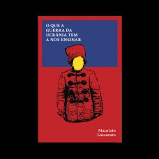 O que a Guerra da Ucrânia tem a nos ensinar O que a Guerra da Ucrânia tem a nos ensinar