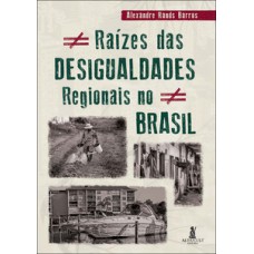 Raízes das desigualdades regionais no Brasil