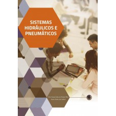 Sistemas Hidráulicos e Pneumáticos Sistemas Hidráulicos e Pneumáticos