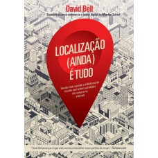 Localização (ainda) é tudo Localização (ainda) é tudo