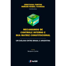 Mecanismos de controle interno e sua matriz constitucional - um diálogo entre Brasil e Argentina Mecanismos de controle interno e sua matriz constitucional - um diálogo entre Brasil e Argentina