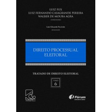 Tratado de direito eleitoral Volume VI - direito processual eleitoral