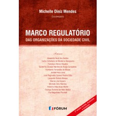 Marco regulatório das organizações da sociedade civil Marco regulatório das organizações da sociedade civil