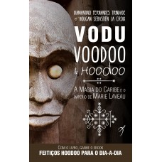 Vodu, Voodoo e Hoodoo Vodu, Voodoo e Hoodoo