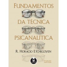 Fundamentos da Técnica Psicanalítica Fundamentos da Técnica Psicanalítica