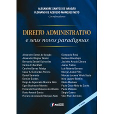 Direito administrativo e seus novos paradigmas Direito administrativo e seus novos paradigmas