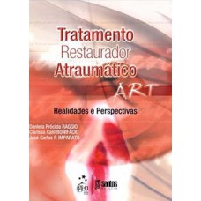 Tratamento restaurador atraumático (ART) Tratamento restaurador atraumático (ART)