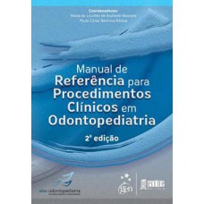 Manual de referência para procedimentos clínicos em odontopediatria Manual de referência para procedimentos clínicos em odontopediatria