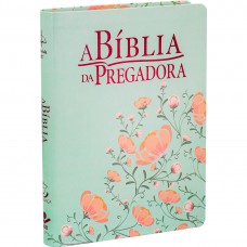 A Bíblia da Pregadora ARC, Letra Regular, com palavras de Jesus destacadas, com mapa, Capa Couro Sintético Floral Flores