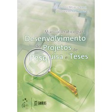 Manual prático para desenvolvimento de projetos de pesquisa e teses Manual prático para desenvolvimento de projetos de pesquisa e teses