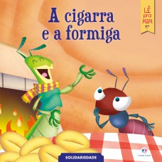 A cigarra e a formiga A cigarra e a formiga
