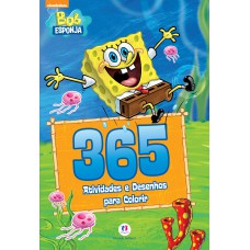 Bob Esponja - 365 atividades e desenhos para colorir