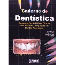 Caderno de Dentística - Restaurações Adesivas Diretas em Res. Caderno de Dentística - Restaurações Adesivas Diretas em Res.