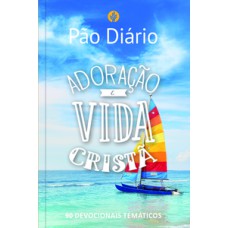 Devocional Pão Diário - adoração e vida cristã - O Devocional mais lido no mundo Devocional Pão Diário - adoração e vida cristã - O Devocional mais lido no mundo