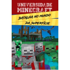 Universidade Minecraft - Batalha no mundo da superfície Universidade Minecraft - Batalha no mundo da superfície