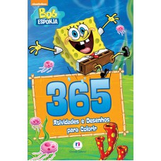Bob Esponja - 365 atividades e desenhos para colorir