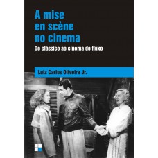 A mise en scène no cinema A mise en scène no cinema