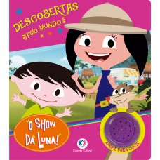 O Show da Luna - Descobertas pelo mundo