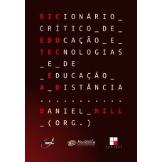 Dicionário crítico de educação e tecnologias e de educação a distância Dicionário crítico de educação e tecnologias e de educação a distância