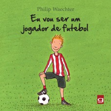 Eu vou ser um jogador de futebol Eu vou ser um jogador de futebol