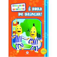 Bananas de Pijamas - É hora de brincar Bananas de Pijamas - É hora de brincar