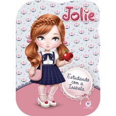Jolie - Estudando com a Isabela Jolie - Estudando com a Isabela