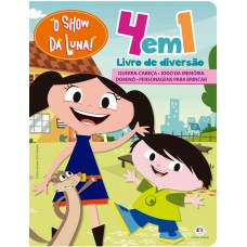 O Show da Luna - 4 em 1 - Livro de diversão