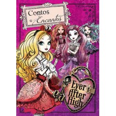 Ever After High - Contos e encantos Ever After High - Contos e encantos