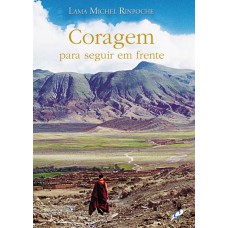 Coragem Para Seguir em Frente Coragem Para Seguir em Frente