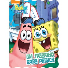 Bob Esponja - Um trabalho para Patrick Bob Esponja - Um trabalho para Patrick